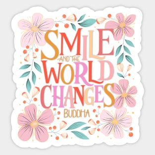 Smile and the world smiles with you Sticker